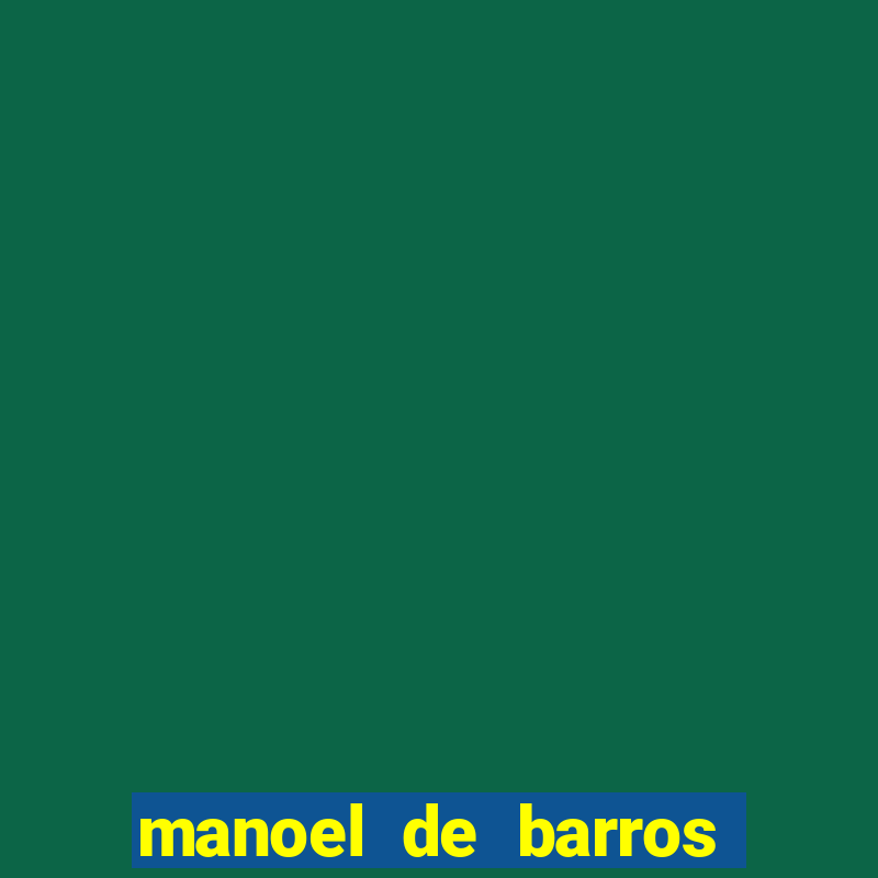 manoel de barros poesia completa pdf